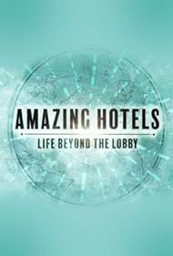 Amazing Hotels: Life Beyond the Lobby (2017)