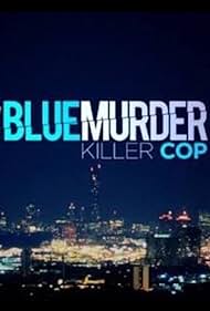 Blue Murder: Killer Cop (2017)