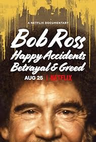 Bob Ross: Happy Accidents, Betrayal & Greed (2021)