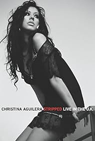 Christina Aguilera: Stripped - Live in the U.K. (2004)