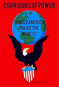 Corridors of Power: Should America Police the World? (2024)