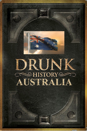 Drunk History: Australia (TV Series 2020) 2020