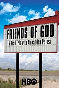 Friends of God: A Road Trip with Alexandra Pelosi (2007)