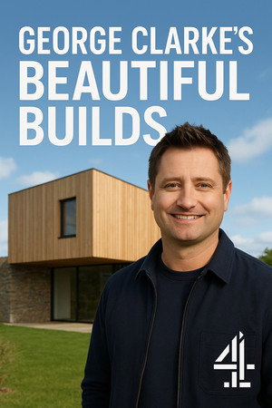 George Clarke’s Beautiful Builds (2025)
