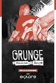 Grunge: A Story of Music and Rage (2021)