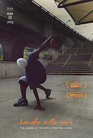 Handle with Care: The Legend of the Notic Streetball Crew (2021)