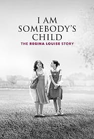 I Am Somebody's Child: The Regina Louise Story (2019)