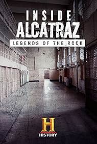 Inside Alcatraz: Legends of the Rock (2015)