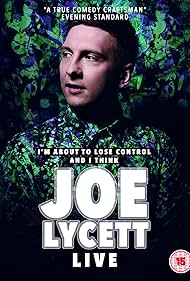 Joe Lycett: I'm About to Lose Control And I Think Joe Lycett, Live (2018)
