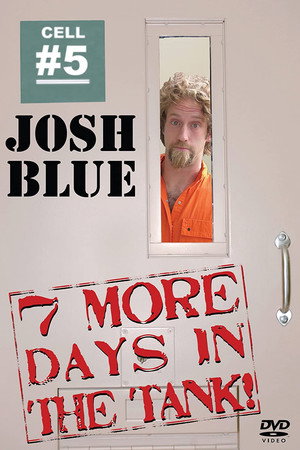 Josh Blue: 7 More Days In The Tank (2006)