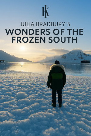 Julia Bradbury's Wonders of the Frozen South (TV Series 2026) 2026