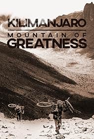 Kilimanjaro: Mountain of Greatness (2018)