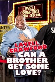 Lavell Crawford: Can a Brother Get Some Love (2011)