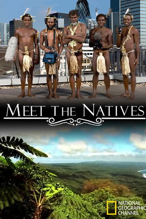 Meet the Natives (TV Series 2007– ) 2007