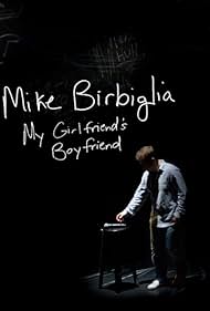 Mike Birbiglia: My Girlfriend's Boyfriend (2013)