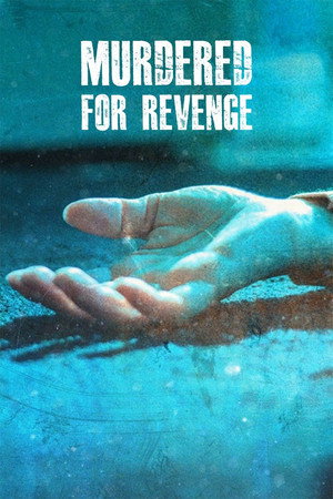 Murdered for Revenge (TV Series 2023) 2023