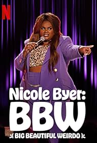 Nicole Byer: BBW (Big Beautiful Weirdo) (2021)