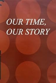 Our Time, Our Story (2002)