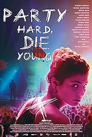 Party Hard Die Young (2018)