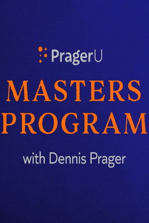 PragerU Masters Program with Dennis Prager (2023)