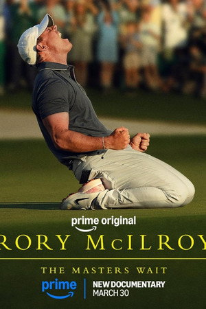Rory McIlroy: The Masters Wait (2026)