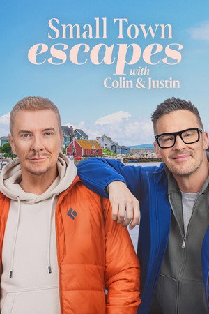 Small Town Escapes with Colin & Justin (2026)