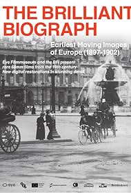 The Brilliant Biograph: Earliest Moving Images of Europe (1897-1902) (2020)