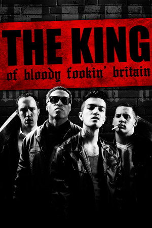 The King of Bloody Fookin' Britain (2023)