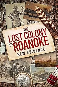The Lost Colony of Roanoke: New Evidence (2022)