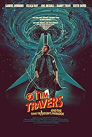 Tim Travers & the Time Travelers Paradox (2025)