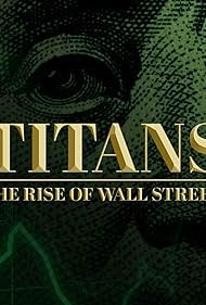 Titans: The Rise of Wall Street (2022)