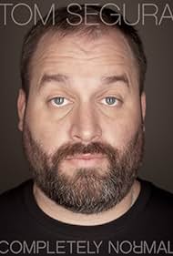 Tom Segura: Completely Normal (2014)