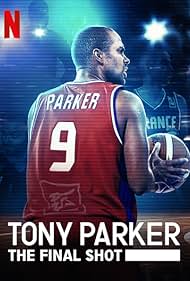 Tony Parker: The Final Shot (2021)