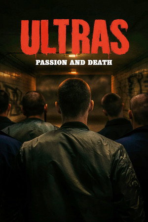 Ultras: Passion and Death (TV Mini Series 2026) 2026