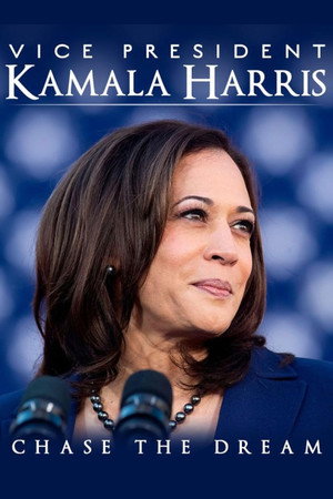 Vice President Kamala Harris: Chase the Dream (2021)