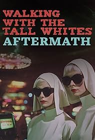 Walking with the Tall Whites: Aftermath (2024)