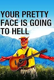 Your Pretty Face Is Going to Hell (2013)